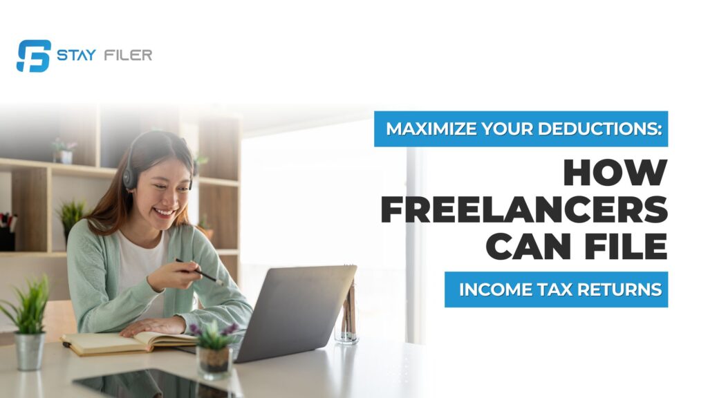 Maximize Your Deductions: How Freelancers Can File Income Tax Returns